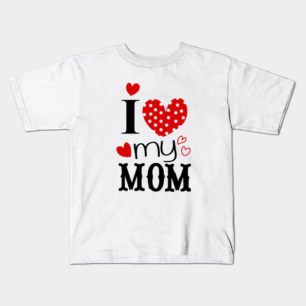 I love my mom, mothers day 2023 Kids T-Shirt by Print Boulevard